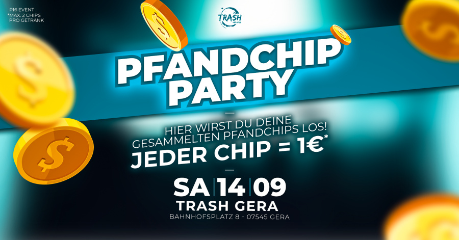 PFANDCHIP PARTY | TRASH GERA